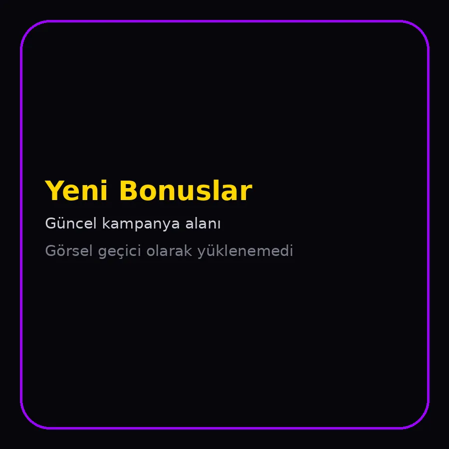Yeni Bonuslar güncel kampanya duyuruları